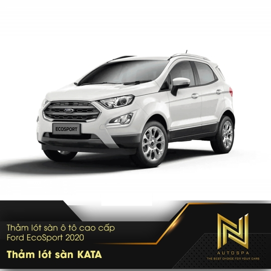 Thảm lót sàn ô tô cao cấp Ford EcoSport 2020 - Lót Sàn KATA Chính Hãng